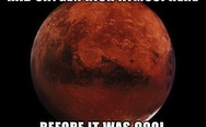 Had oxygen rich atmosphere before it was cool